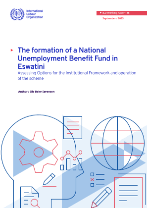 The formation of a National  Unemployment Benefit Fund in  Eswatini: Assessing Options for the Institutional Framework and operation  of the scheme